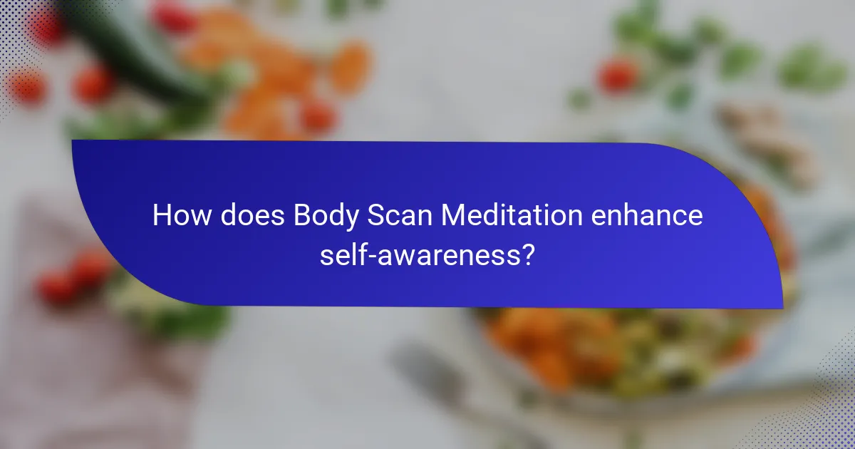 How does Body Scan Meditation enhance self-awareness?